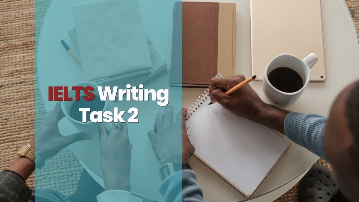 Struggling with IELTS Writing Task 2? Here’s the Simple Way to Understand It