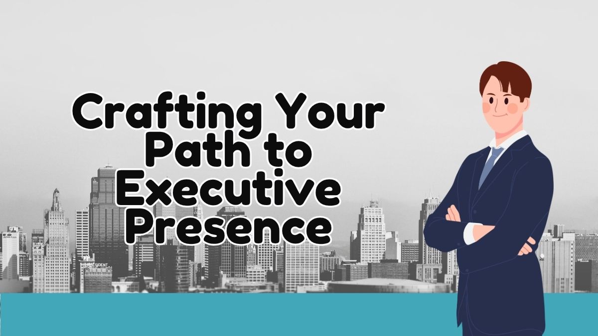 The Linguistic Architect: Crafting Your Path to Executive Presence