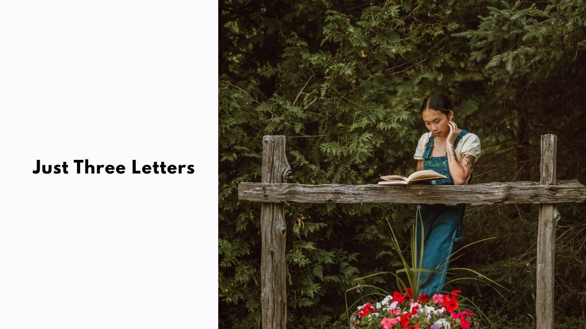 Three Letters to Hold On To